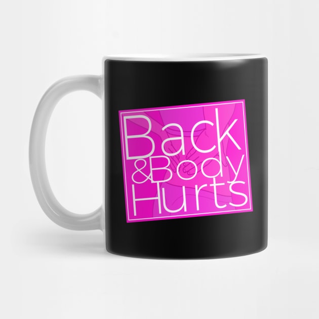 Back & Body Hurts Funny Gym Workout Meme by Pattern Plans